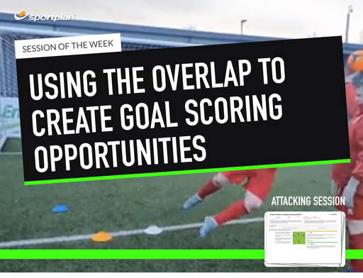 Using the overlap to create goal scoring opportunities Lesson Plan