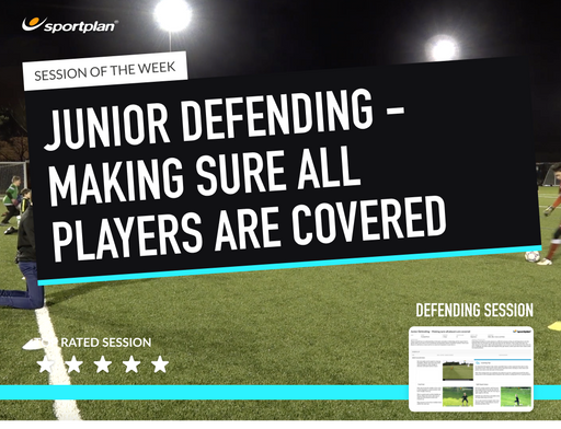 Junior Defending -  Making sure all players are covered Lesson Plan