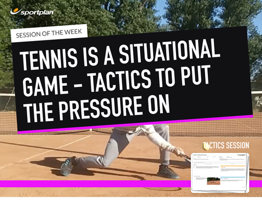 Tennis Lesson Plan: Tennis is a situational game