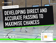 Lesson Plan: Attacking Principle: Developing direct and accurate passing to maximise chances on goal!