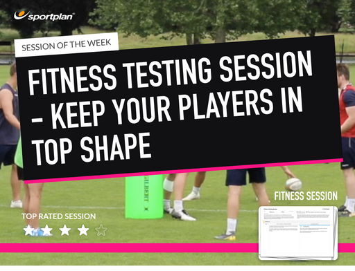 Rugby Lesson Plan: Attacking - Part 1 + Fitness Testing Session