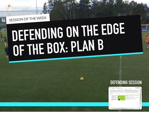 Plan B defending - On the edge of your Box! Lesson Plan