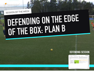 Lesson Plan: Plan B defending - On the edge of your Box!