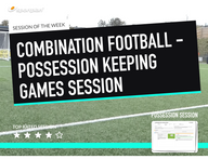 Lesson Plan: Combination Football - Possession Keeping Games Session