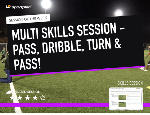 Multi Skills Session - Pass, Dribble, Turn and Pass! Lesson Plan