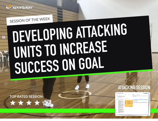 Developing attacking units to increase success on goal! Lesson Plan