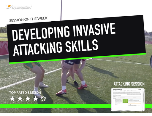 Rugby Lesson Plan: Developing Invasive Attacking Skills!