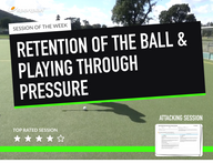 Lesson Plan: Retention Of The Ball & Playing Through Pressure