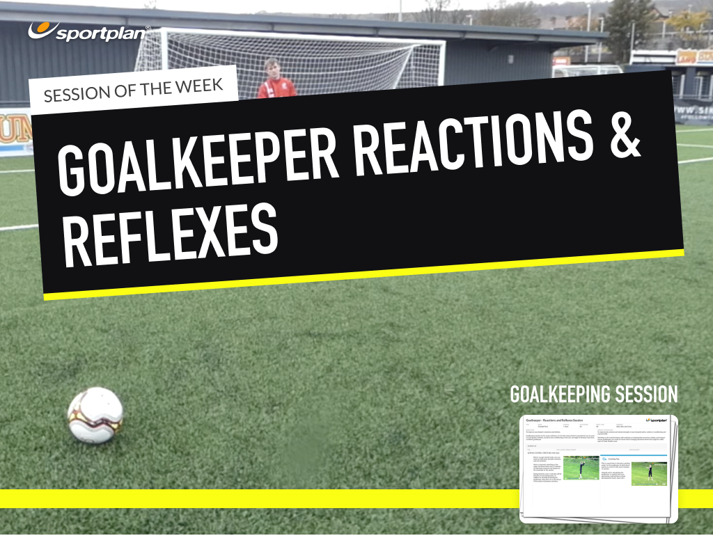 Goalkeeper Reactions and Reflexes Football Lesson Sportplan