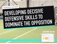 Lesson Plan: Developing decisive defensive skills to dominant the opposition