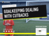 Lesson Plan: Goalkeeping Dealing with Cutbacks