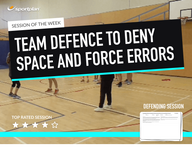 Lesson Plan: Developing effective team defence to deny space and force errors up and down the court!